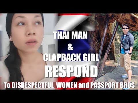 Live! Thai Man & CLAP BACK GIRL RESPONDS to Disrespectful Women and Passport Bros