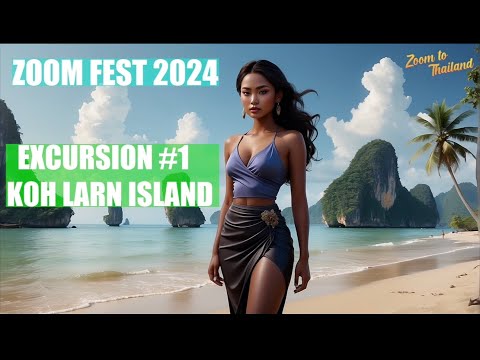 Zoom Fest 2024 Take a look at Koh Larn Island!